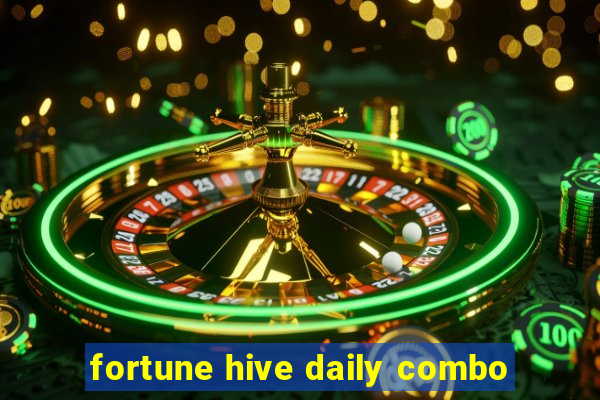 fortune hive daily combo